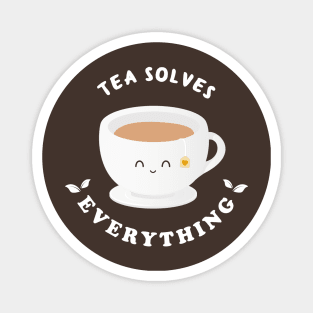 Cute tea cup tea solves everything Magnet